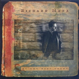 Richard Marx - My Own Best Enemy